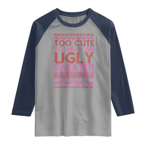 Funny Christmas Raglan Shirt Too Cute To Wear An Ugly Sweater TS09 Sport Gray Navy Print Your Wear