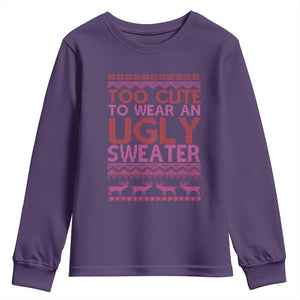 Funny Christmas Youth Sweatshirt Too Cute To Wear An Ugly Sweater TS09 Purple Print Your Wear