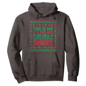 Funny Christmas Hoodie Too Hot For Ugly Sweaters TS09 Dark Chocolate Print Your Wear