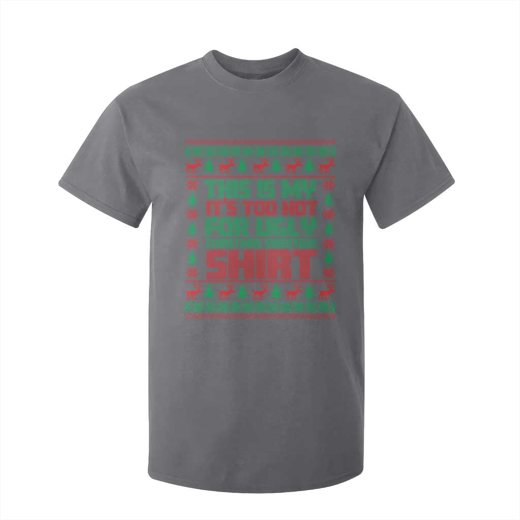Funny Christmas T Shirt For Kid Too Hot For Ugly Sweaters TS09 Charcoal Print Your Wear