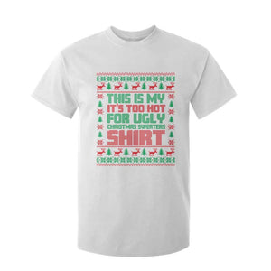 Funny Christmas T Shirt For Kid Too Hot For Ugly Sweaters TS09 White Print Your Wear