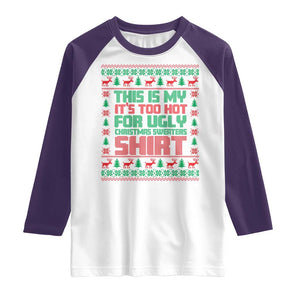 Funny Christmas Raglan Shirt Too Hot For Ugly Sweaters TS09 White Purple Print Your Wear