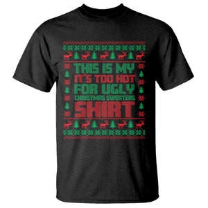 Funny Christmas T Shirt Too Hot For Ugly Sweaters TS09 Black Print Your Wear