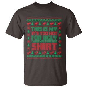Funny Christmas T Shirt Too Hot For Ugly Sweaters TS09 Dark Chocolate Print Your Wear