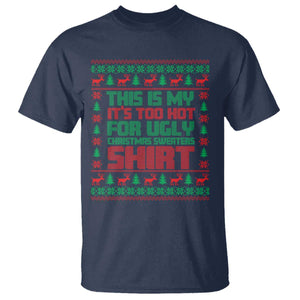 Funny Christmas T Shirt Too Hot For Ugly Sweaters TS09 Navy Print Your Wear