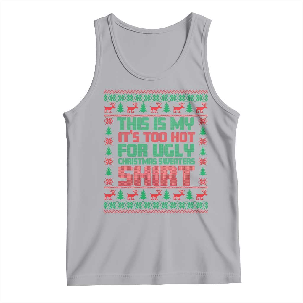 Funny Christmas Tank Top Too Hot For Ugly Sweaters TS09 Athletic Heather Print Your Wear
