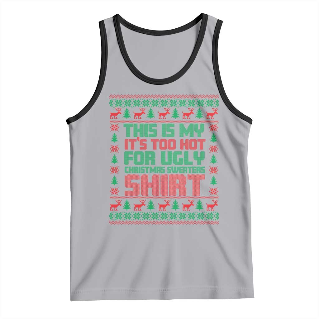 Funny Christmas Tank Top Too Hot For Ugly Sweaters TS09 Athletic Heather Black Print Your Wear
