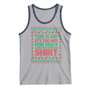 Funny Christmas Tank Top Too Hot For Ugly Sweaters TS09 Athletic Heather Navy Print Your Wear