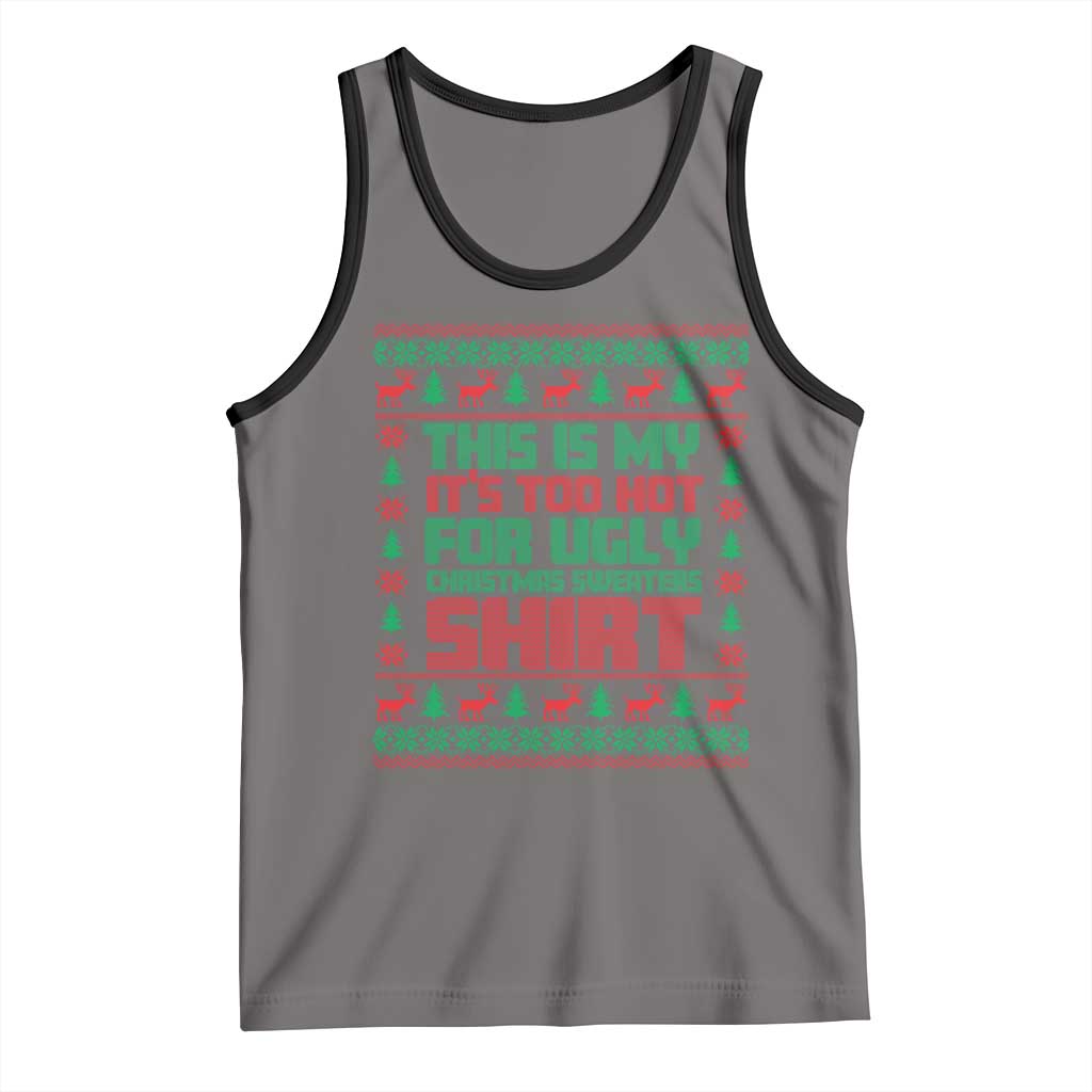 Funny Christmas Tank Top Too Hot For Ugly Sweaters TS09 Deep Heather Black Print Your Wear