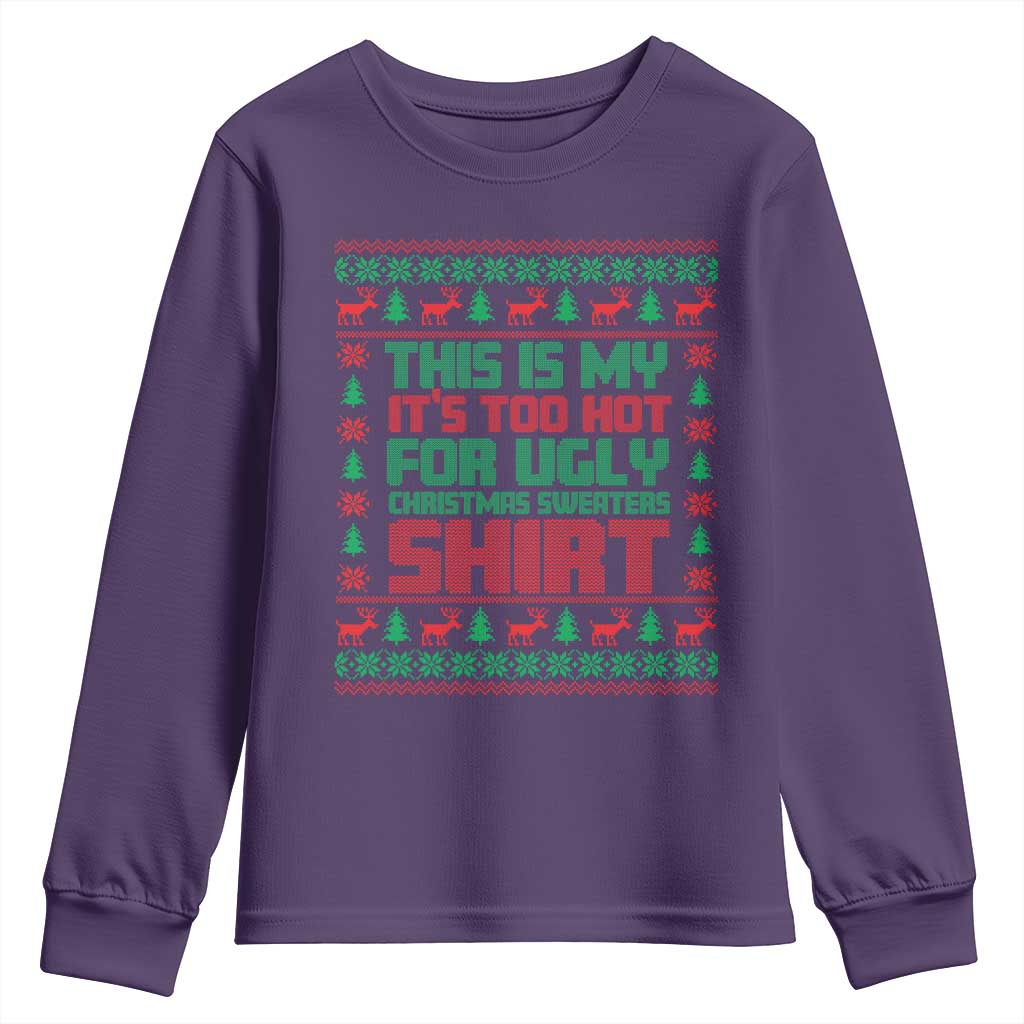 Funny Christmas Youth Sweatshirt Too Hot For Ugly Sweaters TS09 Purple Print Your Wear