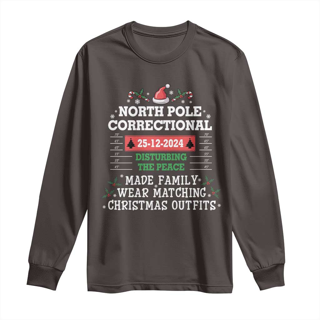 Funny Christmas Family Matching Long Sleeve Shirt North Pole Correctional Disturbing The Peace TS09 Dark Chocolate Print Your Wear