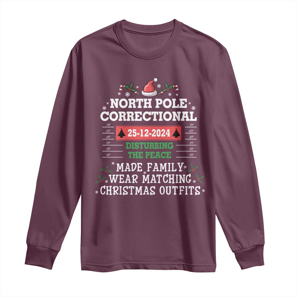 Funny Christmas Family Matching Long Sleeve Shirt North Pole Correctional Disturbing The Peace TS09 Maroon Print Your Wear