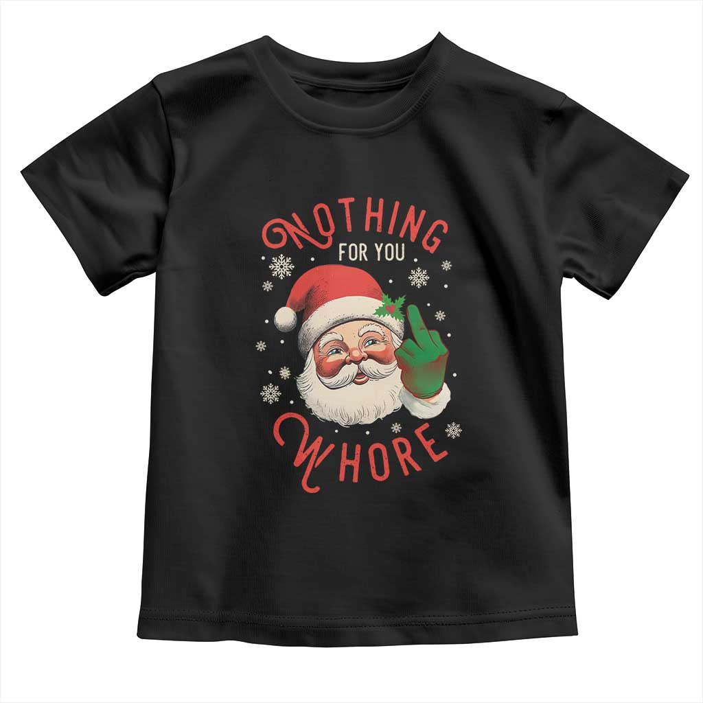 Funny Christmas Baby Shirt Nothing For You Whore Santa Middle Finger TS09 Black Print Your Wear