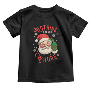 Funny Christmas Baby Shirt Nothing For You Whore Santa Middle Finger TS09 Black Print Your Wear