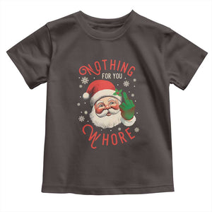 Funny Christmas Baby Shirt Nothing For You Whore Santa Middle Finger TS09 Dark Chocolate Print Your Wear