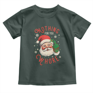 Funny Christmas Baby Shirt Nothing For You Whore Santa Middle Finger TS09 Dark Forest Green Print Your Wear