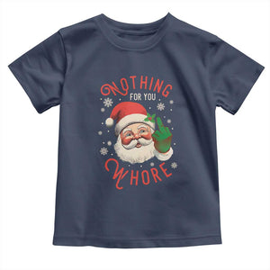 Funny Christmas Baby Shirt Nothing For You Whore Santa Middle Finger TS09 Navy Print Your Wear