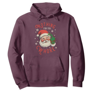 Funny Christmas Hoodie Nothing For You Whore Santa Middle Finger TS09 Maroon Print Your Wear