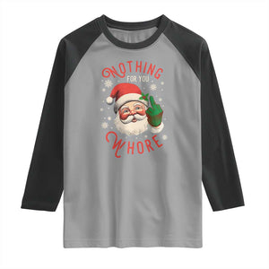 Funny Christmas Raglan Shirt Nothing For You Whore Santa Middle Finger TS09 Sport Gray Black Print Your Wear