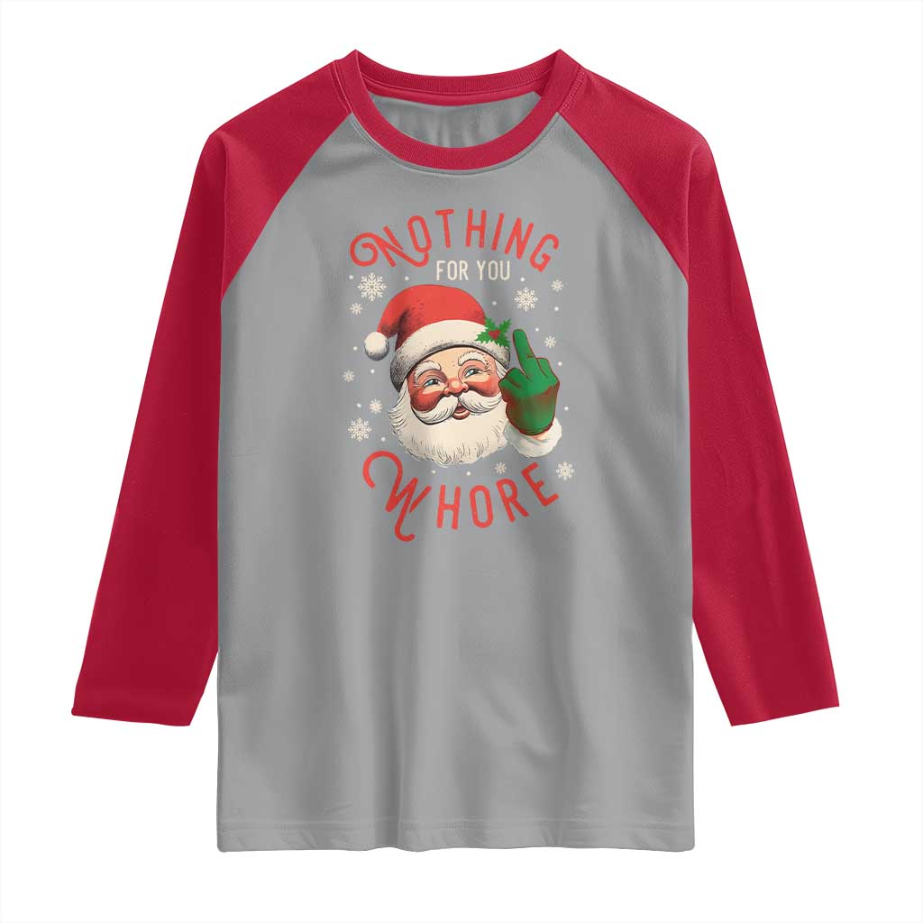 Funny Christmas Raglan Shirt Nothing For You Whore Santa Middle Finger TS09 Sport Gray Red Print Your Wear