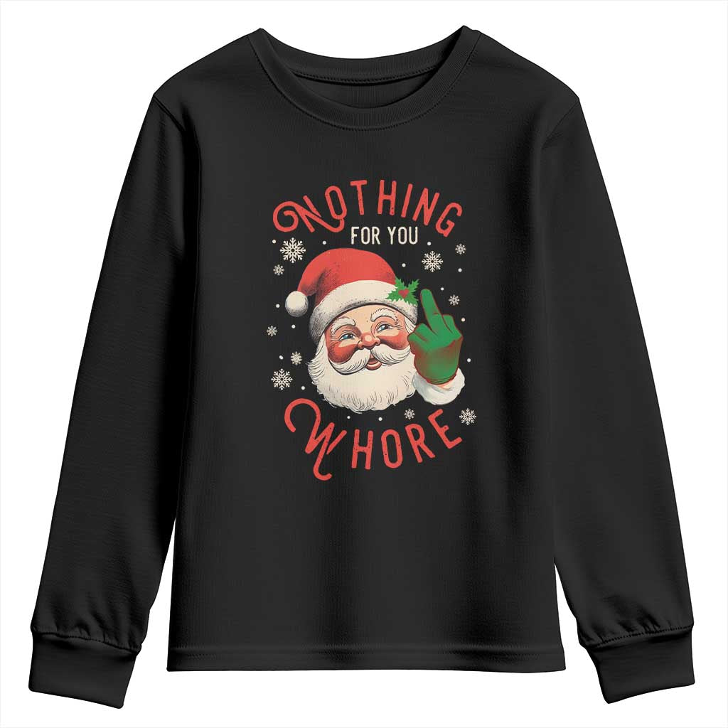 Funny Christmas Youth Sweatshirt Nothing For You Whore Santa Middle Finger TS09 Black Print Your Wear