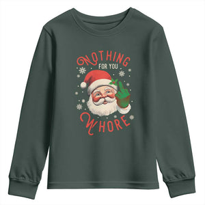 Funny Christmas Youth Sweatshirt Nothing For You Whore Santa Middle Finger TS09 Dark Forest Green Print Your Wear