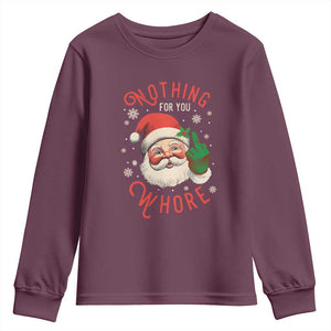 Funny Christmas Youth Sweatshirt Nothing For You Whore Santa Middle Finger TS09 Maroon Print Your Wear