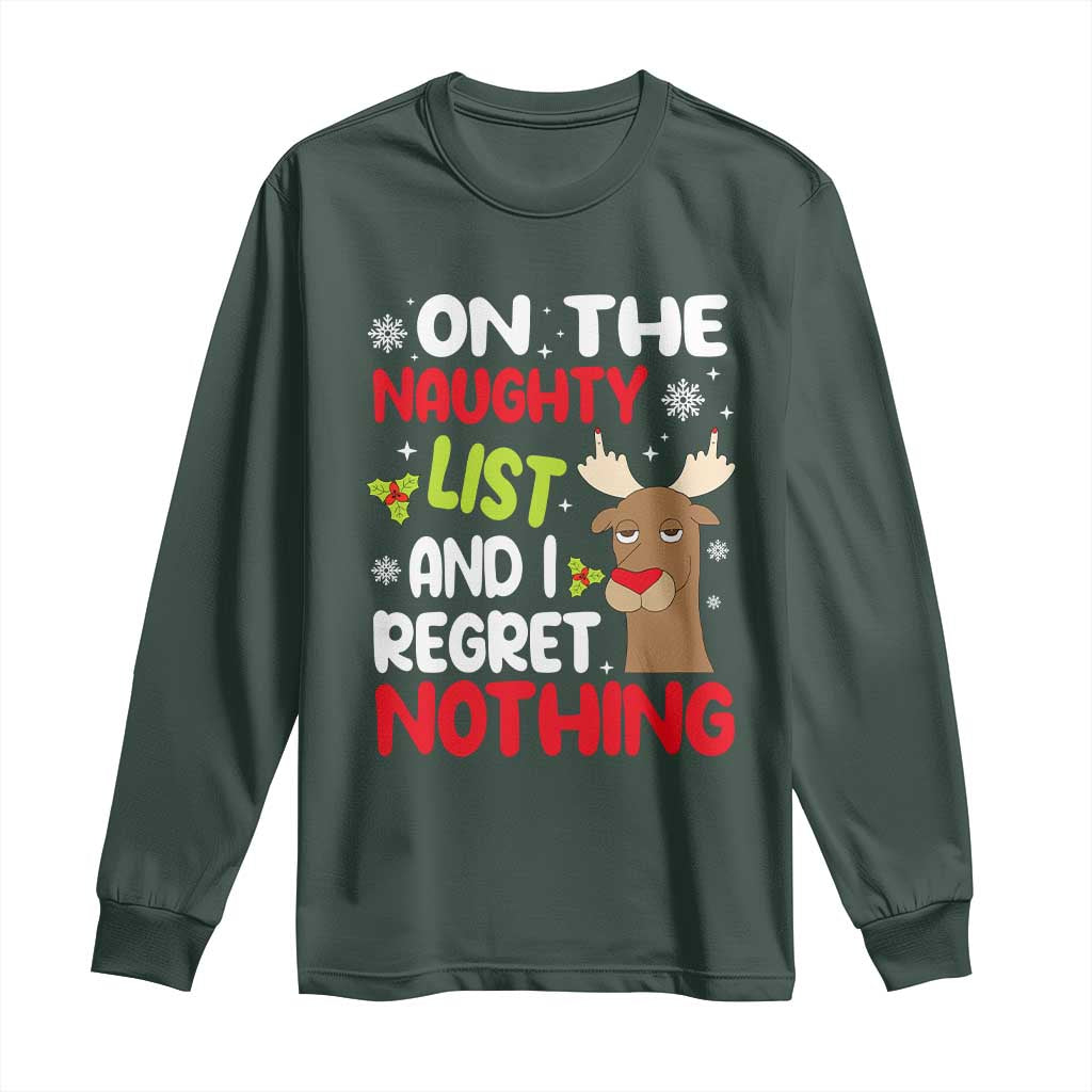 Funny Christmas Long Sleeve Shirt On The List Of Naughty And I Regret Nothing Reindeer TS09 Dark Forest Green Print Your Wear