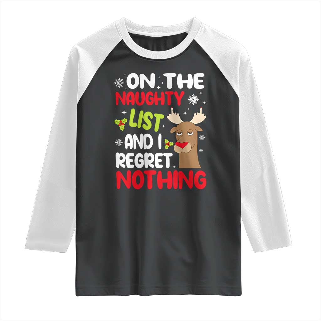 Funny Christmas Raglan Shirt On The List Of Naughty And I Regret Nothing Reindeer TS09 Black White Print Your Wear