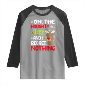 Funny Christmas Raglan Shirt On The List Of Naughty And I Regret Nothing Reindeer TS09 Sport Gray Black Print Your Wear