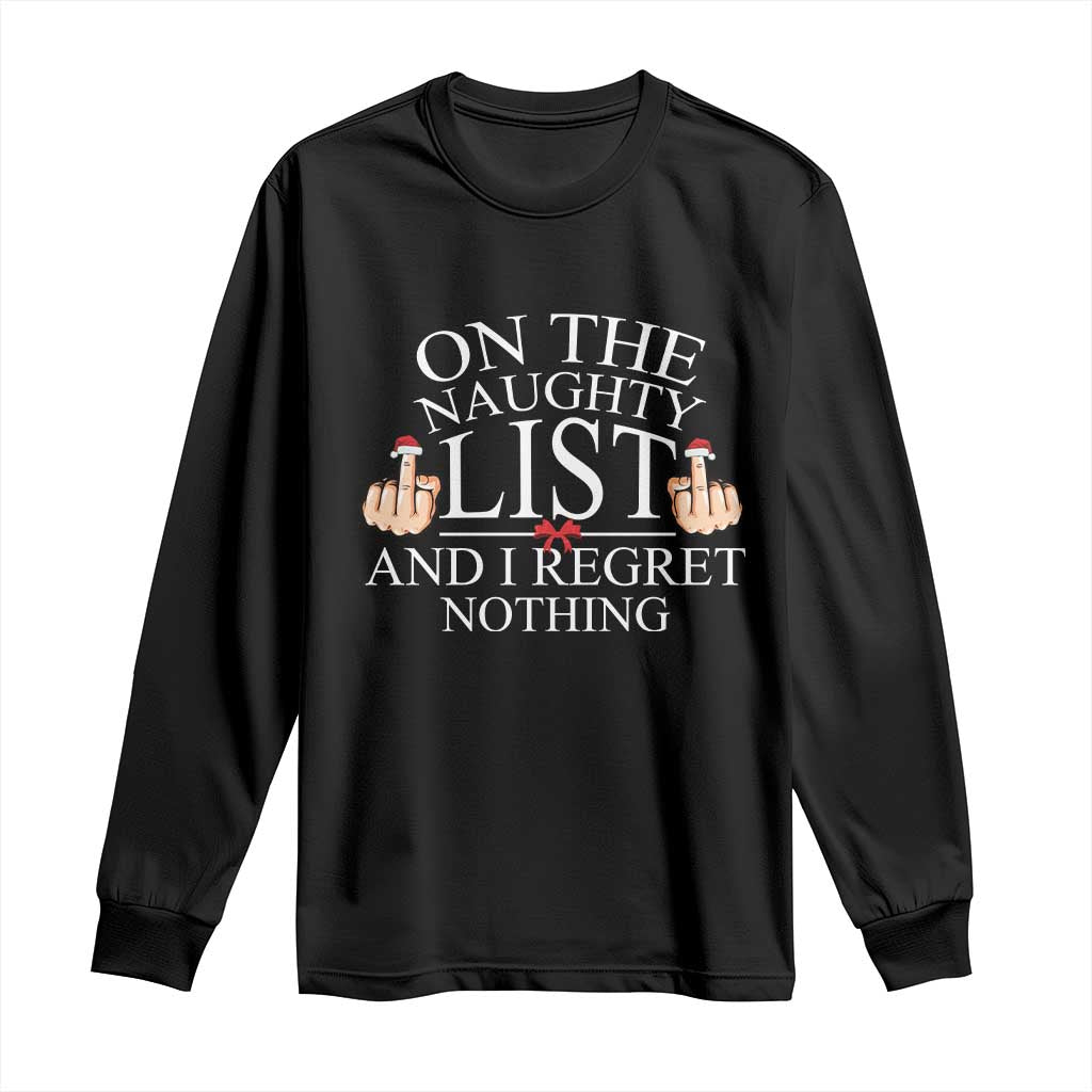 Funny Christmas Long Sleeve Shirt On The List Of Naughty And I Regret Nothing Middle Finger TS09 Black Print Your Wear