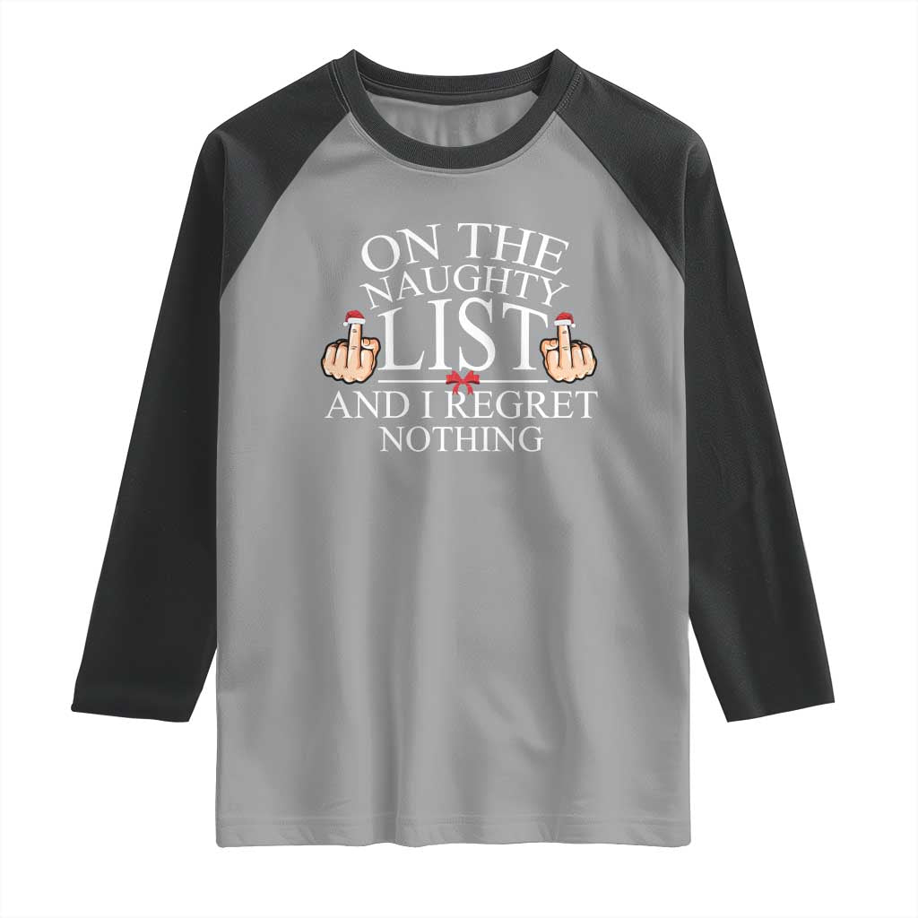 Funny Christmas Raglan Shirt On The List Of Naughty And I Regret Nothing Middle Finger TS09 Sport Gray Black Print Your Wear