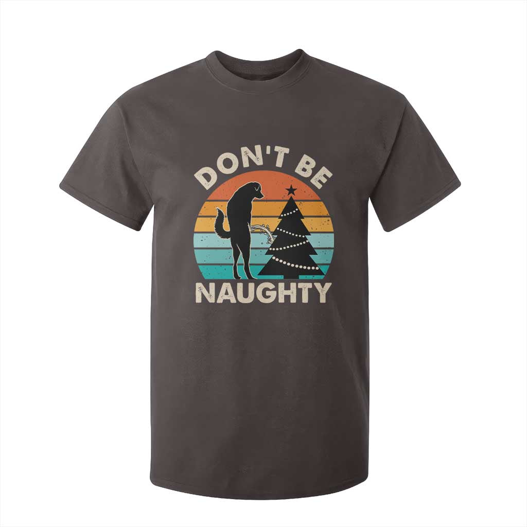 Funny Xmas T Shirt For Kid Don't Be Naughty Dog Peeing Christmas Tree TS09 Dark Chocolate Print Your Wear