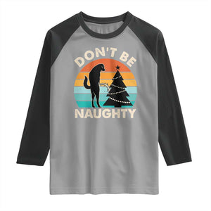 Funny Xmas Raglan Shirt Don't Be Naughty Dog Peeing Christmas Tree TS09 Sport Gray Black Print Your Wear