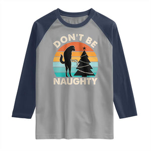 Funny Xmas Raglan Shirt Don't Be Naughty Dog Peeing Christmas Tree TS09 Sport Gray Navy Print Your Wear
