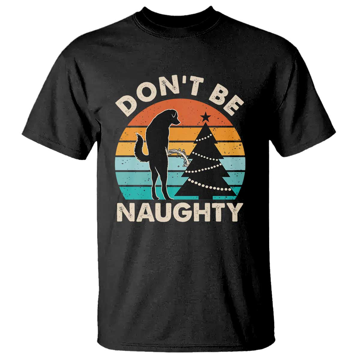Funny Xmas T Shirt Don't Be Naughty Dog Peeing Christmas Tree TS09 Black Print Your Wear