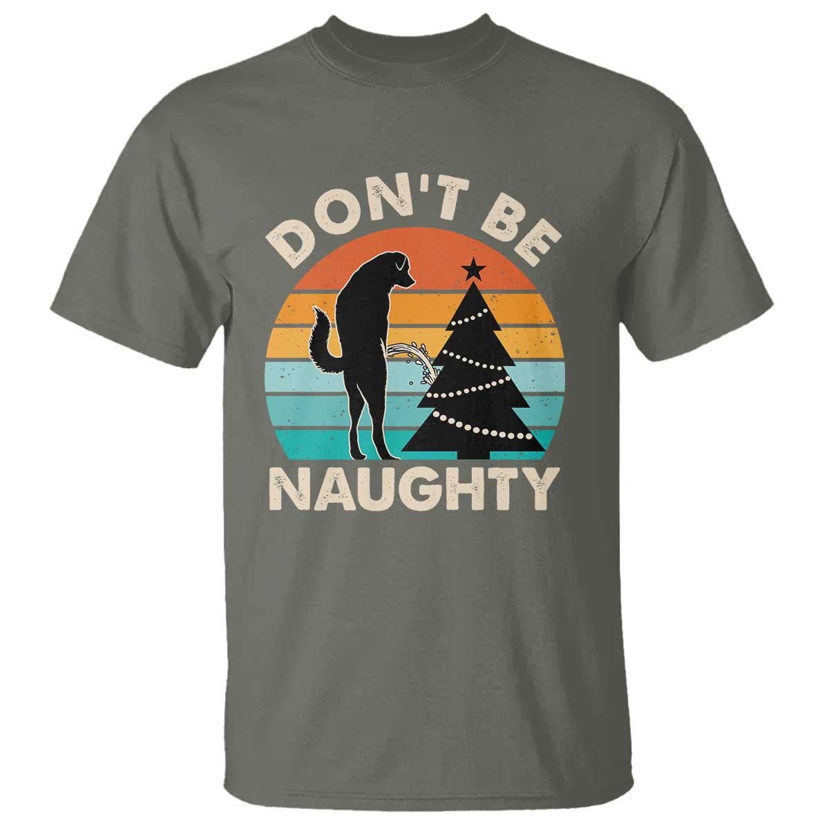 Funny Xmas T Shirt Don't Be Naughty Dog Peeing Christmas Tree TS09 Military Green Print Your Wear