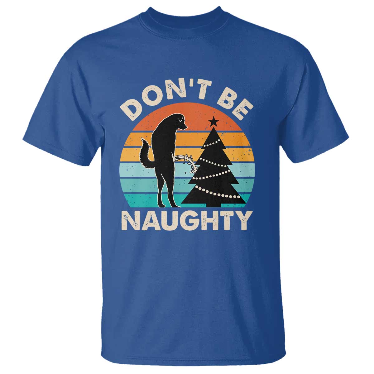 Funny Xmas T Shirt Don't Be Naughty Dog Peeing Christmas Tree TS09 Royal Blue Print Your Wear