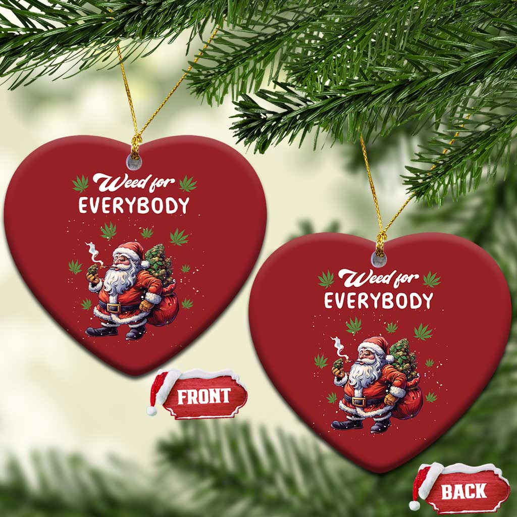 Funny Xmas Christmas Ornament Weed For Everybody Cannabis 420 TS09 Heart Red Print Your Wear