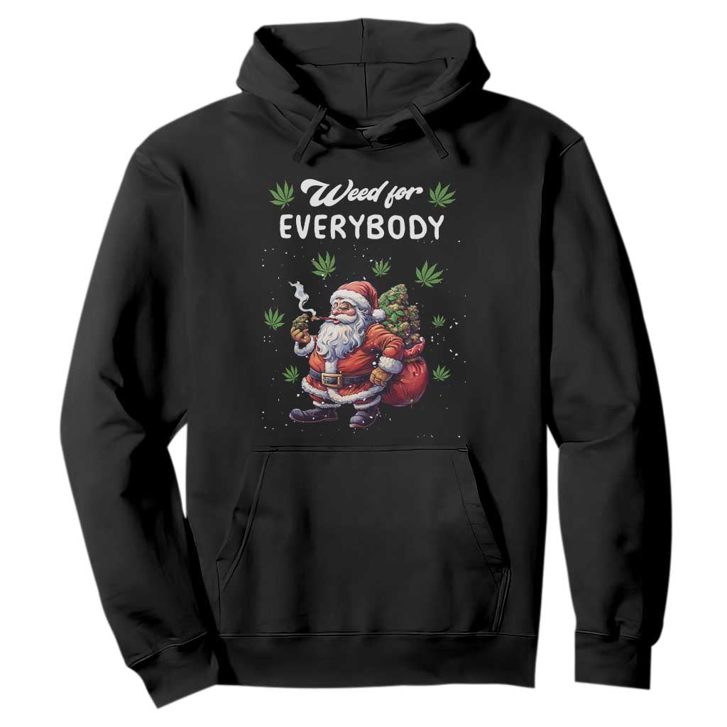 Funny Christmas Hoodie Weed For Everybody Cannabis 420 TS09 Black Print Your Wear