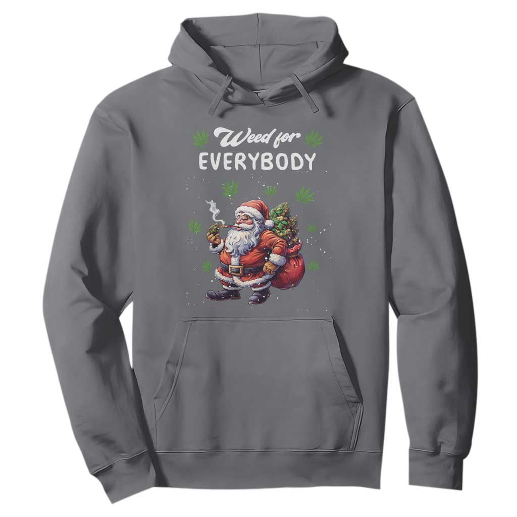 Funny Christmas Hoodie Weed For Everybody Cannabis 420 TS09 Charcoal Print Your Wear