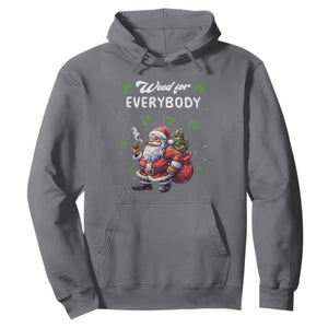 Funny Christmas Hoodie Weed For Everybody Cannabis 420 TS09 Charcoal Print Your Wear