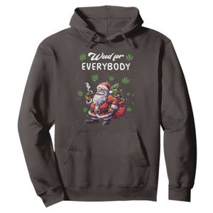 Funny Christmas Hoodie Weed For Everybody Cannabis 420 TS09 Dark Chocolate Print Your Wear