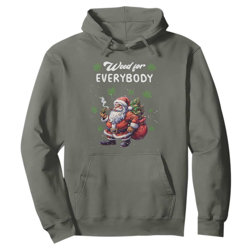 Funny Christmas Hoodie Weed For Everybody Cannabis 420 TS09 Military Green Print Your Wear