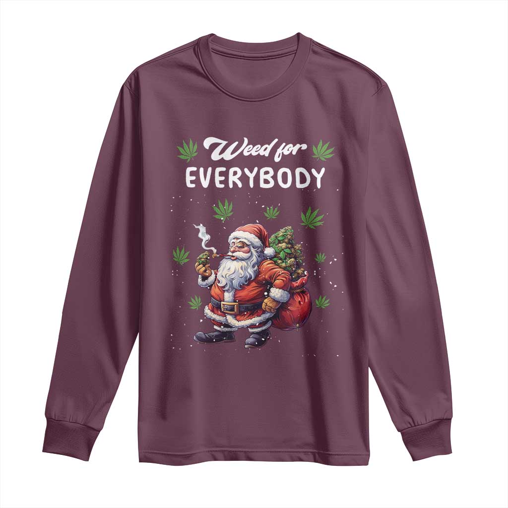 Funny Christmas Long Sleeve Shirt Weed For Everybody Cannabis 420 TS09 Maroon Print Your Wear