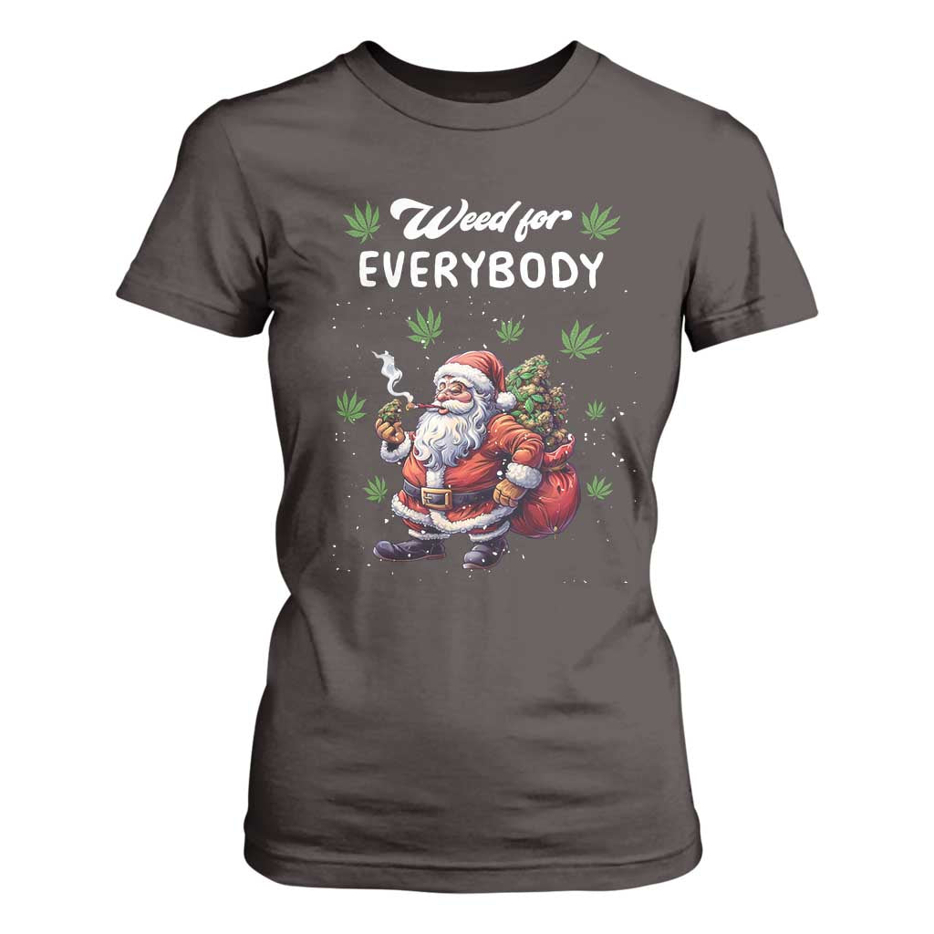 Funny Christmas T Shirt For Women Weed For Everybody Cannabis 420 TS09 Dark Chocolate Print Your Wear