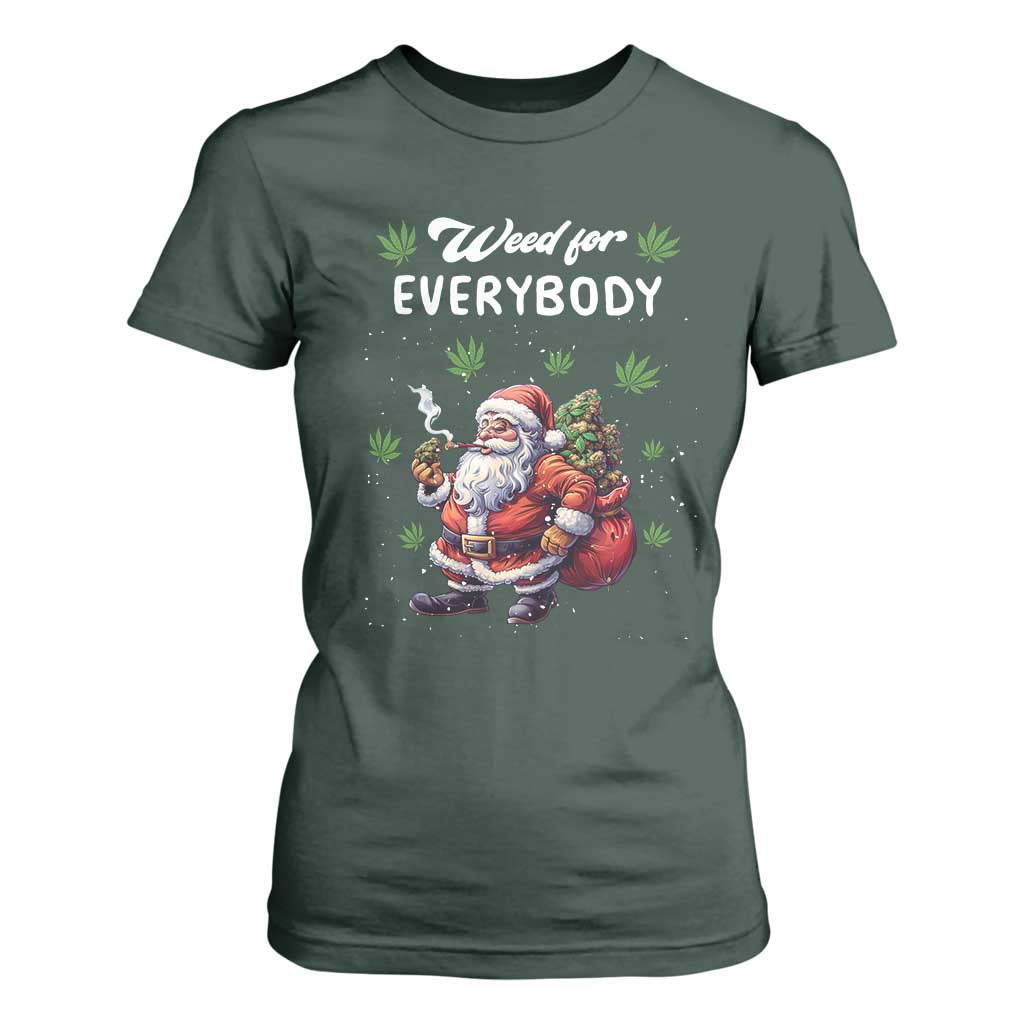 Funny Christmas T Shirt For Women Weed For Everybody Cannabis 420 TS09 Dark Forest Green Print Your Wear
