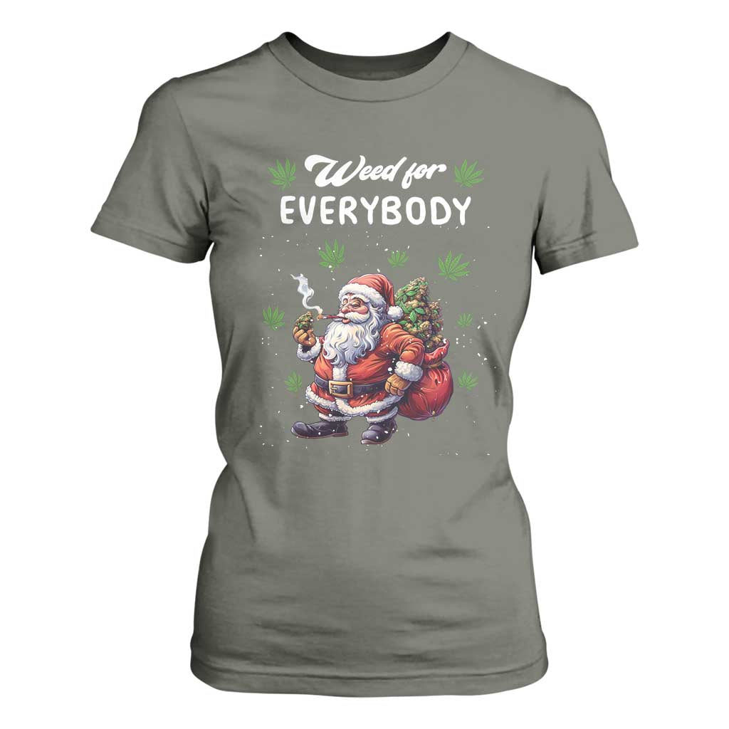 Funny Christmas T Shirt For Women Weed For Everybody Cannabis 420 TS09 Military Green Print Your Wear