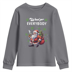 Funny Christmas Youth Sweatshirt Weed For Everybody Cannabis 420 TS09 Charcoal Print Your Wear