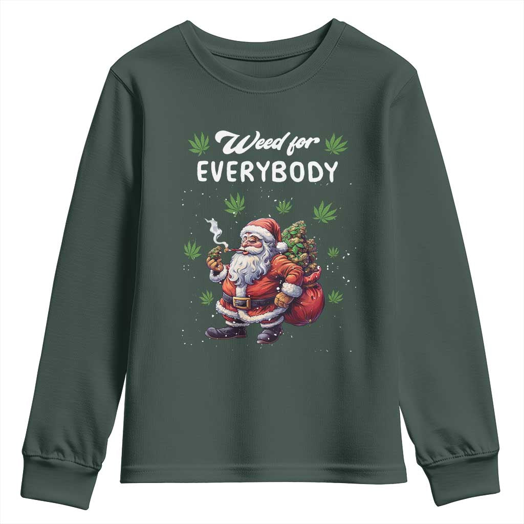 Funny Christmas Youth Sweatshirt Weed For Everybody Cannabis 420 TS09 Dark Forest Green Print Your Wear